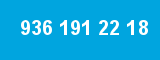 936 191 22 18